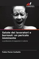 Fábio Peron Carballo - Salute dei lavoratori e burnout: un pericolo imminente