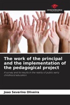 João Severino Oliveira - The work of the principal and the implementation of the pedagogical project