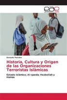 Gonzalo Paredes - Historia, Cultura y Origen de las Organizaciones Terroristas Islàmicas