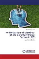 Friedrich Schwindt - The Motivation of Members of the Voluntary Police Service in BW