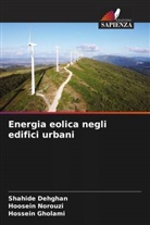 Shahide Dehghan, Hossein Gholami, Hoosein Norouzi - Energia eolica negli edifici urbani