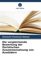 Omowumi Omotoyosi Olaloye - Die vergleichende Bewertung der floristischen Zusammensetzung von Auwäldern