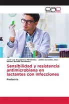 Nielsen Bonilla Hernández, José Luis Esquijarosa Menéndez, Judiet González Díaz - Sensibilidad y resistencia antimicrobiana en lactantes con infecciones