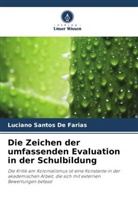 Luciano Santos de Farias - Die Zeichen der umfassenden Evaluation in der Schulbildung