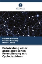 Mansi Chalke, Pramila Chaubey, Vasanti Suvarna - Entwicklung einer antidiabetischen Formulierung mit Cyclodextrinen