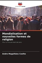 Andre Magalhães Coelho - Mondialisation et nouvelles formes de religion
