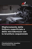 Tarun Kumar Arora, Chandrashekhar Jawalkar - Miglioramento della finitura superficiale e della microdurezza con la brunitura sequenziale