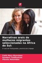 Pfarelo Matshidze, Faith Mary Musvipwa, Rendani Tshifhumulo - Narrativas orais de mulheres migrantes seleccionadas na África do Sul:
