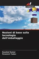 Kaushal Kumar, Paramvir Yadav - Nozioni di base sulla tecnologia dell'imballaggio