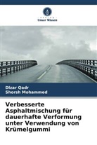 Shorsh Mohammed, Dlzar Qadr - Verbesserte Asphaltmischung für dauerhafte Verformung unter Verwendung von Krümelgummi