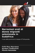 Pfarelo Matshidze, Faith Mary Musvipwa, Rendani Tshifhumulo - Narrazioni orali di donne migranti selezionate in Sudafrica: