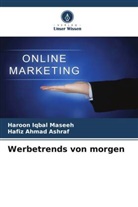 Hafiz Ahmad Ashraf, Haroon Iqbal Maseeh - Werbetrends von morgen