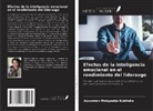 Accamiah Mokgaetje Kubheka - Efectos de la inteligencia emocional en el rendimiento del liderazgo