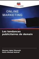 Hafiz Ahmad Ashraf, Haroon Iqbal Maseeh - Les tendances publicitaires de demain