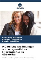 Matshidz, Pfarelo Matshidze, Faith Mary Musvipwa, Rendani Tshifhumulo - Mündliche Erzählungen von ausgewählten Migrantinnen in Südafrika: