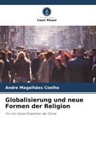 Andre Magalhães Coelho - Globalisierung und neue Formen der Religion