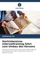 Guilherme Sa - Hochintensives Intervalltraining führt zum Umbau des Herzens