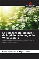 Bruna Garcia da S. Miguel Elias - La « généralité logique » de la phénoménologie de Wittgenstein