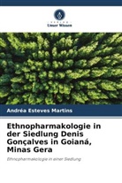Andréa Esteves Martins - Ethnopharmakologie in der Siedlung Denis Gonçalves in Goianá, Minas Gera