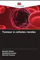 Kamini Kiran, Manish Kumar, Shailesh Kumar - Tumeur à cellules rondes