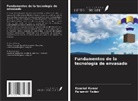 Kaushal Kumar, Paramvir Yadav - Fundamentos de la tecnología de envasado