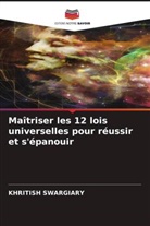 Khritish Swargiary - Maîtriser les 12 lois universelles pour réussir et s'épanouir