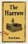 Noah Eaton, BEN EVANS - The Harrow The funny, gripping thriller shortlisted for The Orwell Prize 2025