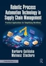 Barbara Stachura Galinska, Barbara Galińska, Mateusz Stachura - Robotic Process Automation Technology in Supply Chain Management