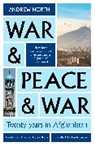 Andrew North, North Andrew - War & Peace & War