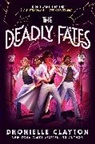 Dhonielle Clayton, Clayton Dhonielle - The Deadly Fates