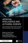 Sonal Nallakaruppan Trivedi, Balamurugan Balusamy, M. K. Nallakaruppan, Nithya Rekha Sivakumar, Sonal Trivedi - Artificial Intelligence and Actuarial Science