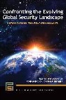 Max G Manwaring, Max G. Manwaring - Confronting the Evolving Global Security Landscape