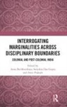 Anna Das Gupta Bochkovskaya, Anna Bochkovskaya, Sanjukta Das Gupta, Das Gupta Sanjukta, Amit Prakash, Prakash Amit - Interrogating Marginalities Across Disciplinary Boundaries