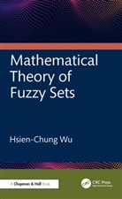 Hsien-Chung Wu - Mathematical Theory of Fuzzy Sets