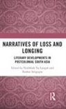 Nukhbah Taj (Forman Christian College Univ Langah, Nukhbah Taj Langah, Langah Nukhbah Taj, Roshni Sengupta, Sengupta Roshni - Narratives of Loss and Longing