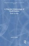 Jessica Urwin, Jessica (University of Leicester) Urwin - Popular Criminology of Youth Justice