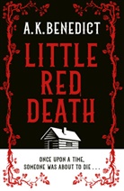 A K Benedict, A. K. Benedict, Benedict A. K. - Little Red Death