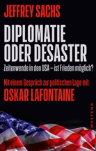 Oskar Lafontaine, Jeffrey Sachs - Diplomatie oder Desaster