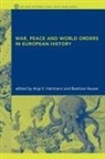 Anja V Hartmann, Anja V. Hartmann, Hartmann Anja V., Beatrice Heuser - War, Peace and World Orders in European History