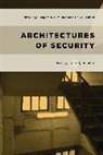 Benjamin J. Muller, Muller Benjamin J., Can E. Mutlu - Architectures of Security