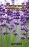 Tim Wood - Finding Freedom in Faraway Lands