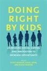 Beth Akers, Preston Cooper, Joshua Crawford, Chester E Finn, Chester E Jr Finn, Robert Lerman... - Doing Right by Kids