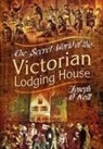 Joseph O'Neill - The Secret World of the Victorian Lodging House