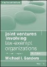 Michael I Sanders, Michael I Sanders, Michael I. (The George Washington Univers Sanders, Sanders Michael I. - Joint Ventures Involving Tax-Exempt Organizations, 2024 Supplement