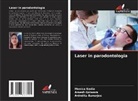 Anindita Banerjee, Amesh Golwara, Monica Kedia - Laser in parodontologia