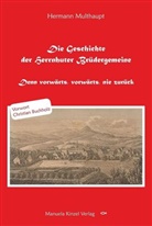 Hermann Multhaupt - Die Geschichte der Herrnhuter Brüdergemeine