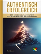 René Greiner - Authentisch erfolgreich