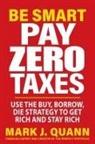 Mark J Quann, Mark J. Quann - Be Smart Pay Zero Taxes