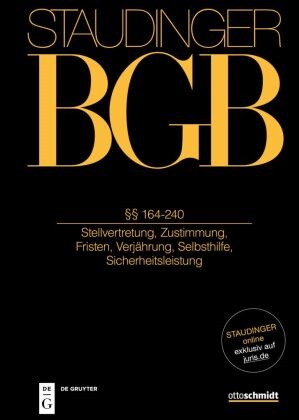 Florian Jacoby, Steffen Klumpp, Steffen Klumpp u a, Tilman Repgen, Eberhard Schilken - J. von Staudingers Kommentar zum Bürgerlichen Gesetzbuch mit Einführungsgesetz und Nebengesetzen. Allgemeiner Teil - Buch 1: §§ 164-240a Stellvertretung, Zustimmung, Fristen, Verjährung, Selbsthilfe, Sicherheitsleistung