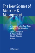 Jon A. Chilingerian, S. Abbas Shobeiri, Mark A. Talamini - The New Science of Medicine & Management